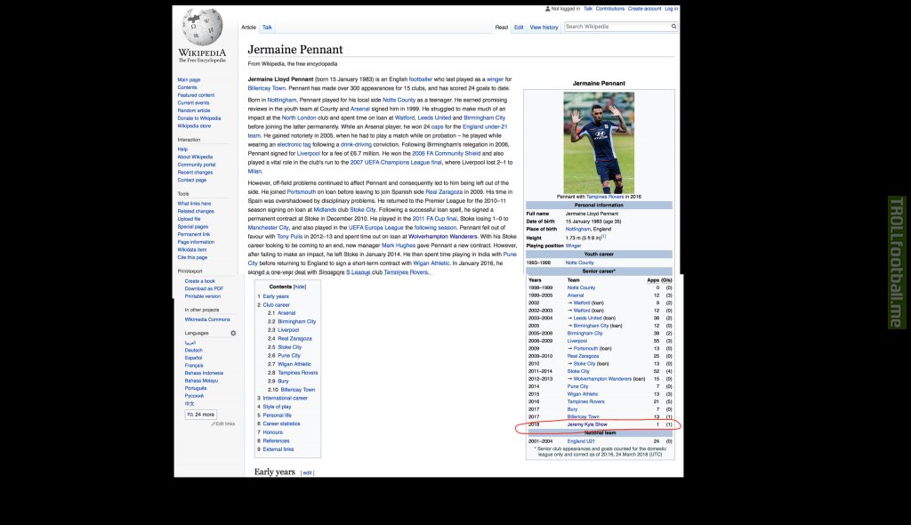 After appearing on the Jeremy Kyle Show, someone's updated Jermaine Pennant's Wikipedia.