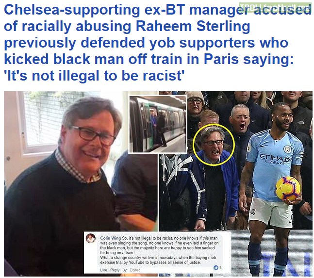 Chelsea-supporting ex-BT manager accused of racially abusing Raheem Sterling previously defended yob supporters who kicked black man off train in Paris saying: 'It's not illegal to be racist'