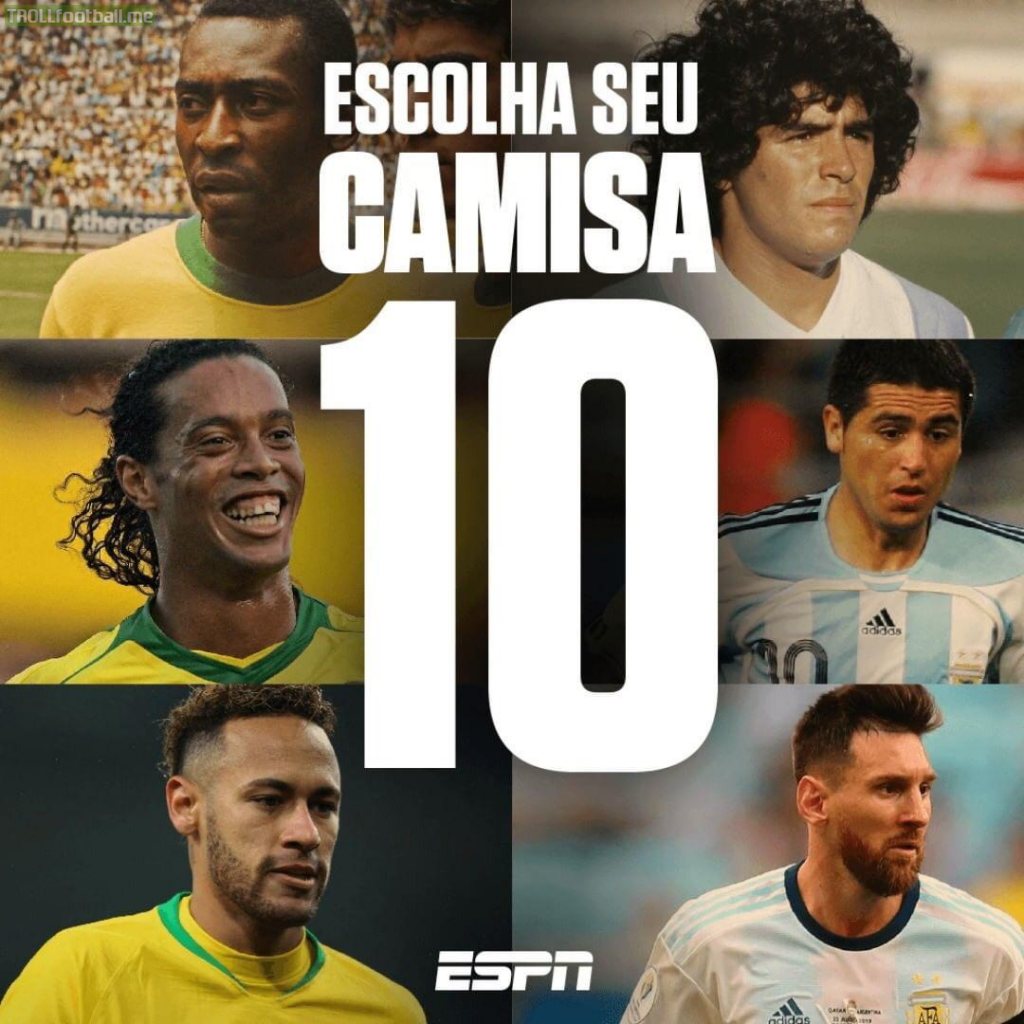 They were asking this in Brazil, who would you choose to be your #10?