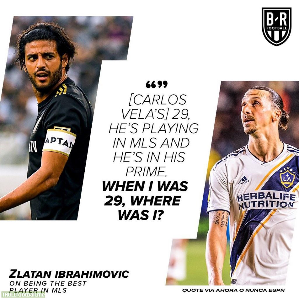 Zlatan on being the best player in mls- via BR Football