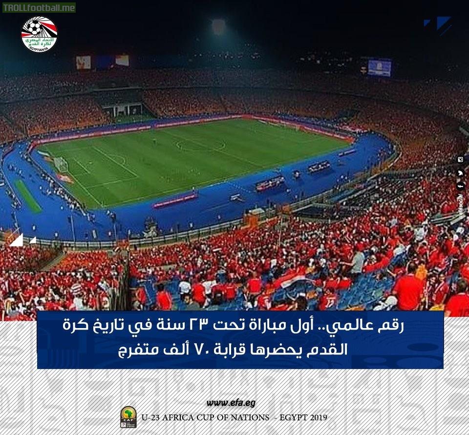 70,000 people attends the AFCON u-23 semi-final between Egypt and South Africa. A world record for u-23 matches.