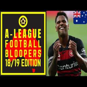 Australian A-League Bloopers - 19/20 Edition