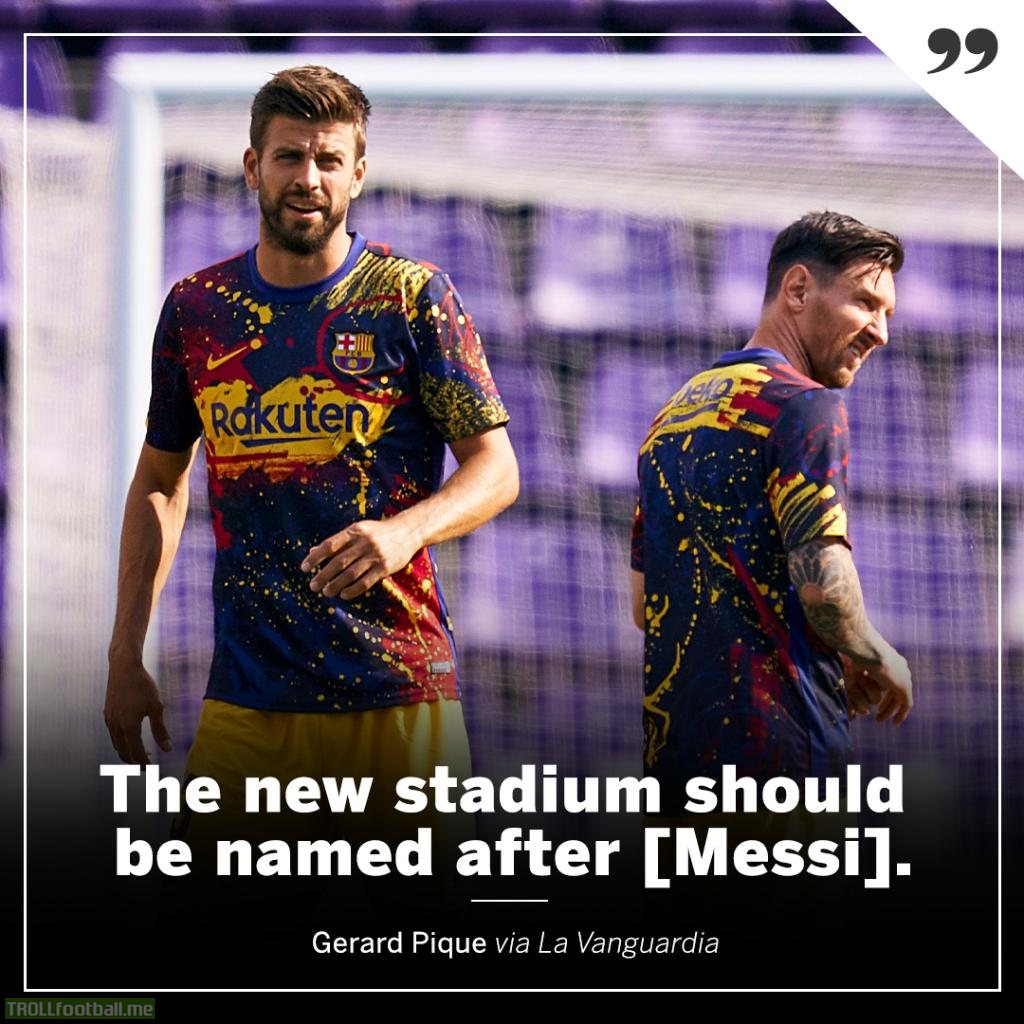 Gerard Pique says Barcelona should name the redeveloped Camp Nou after Lionel Messi 🏟