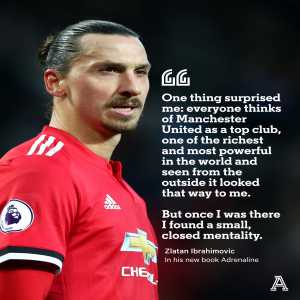 [TheAthleticUK] Zlatan Ibrahimovic: "One thing surprised me, everyone thinks of Manchester United as a top club, one of the richest and most powerful in the world and seen from the outside it looked that way to me. But once I was there I found a small, closed mentality."