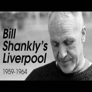 A Tactical History of Liverpool, Episode 0: Bill Shankly’s Liverpool 1959-1964