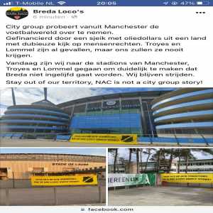 [Breda Loco's] NAC Breda supporters have recently hung a banner outside the Etihad Stadium in protest against a prospective buy-out from the City Football Group.