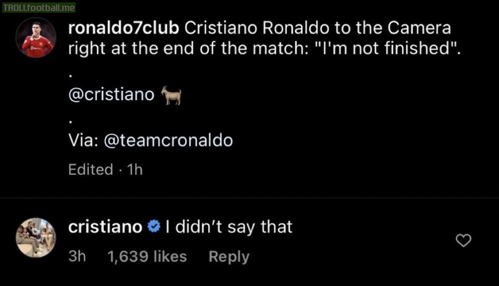 [Cristiano Ronaldo]Ronaldo responds to reports he said “I’m not finished” at full-time yesterday: “I didn’t say that”