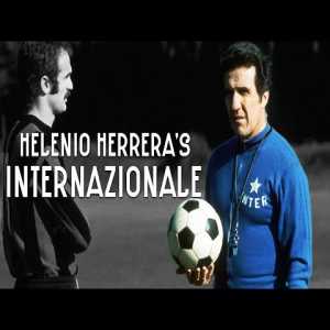 Catenaccio and La Grande Inter: A Tactical Guide to Helenio Herrera’s Internazionale