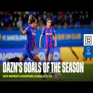 DAZN's Top 10 Goals Of The 2021-22 UEFA Women's Champions League Season
