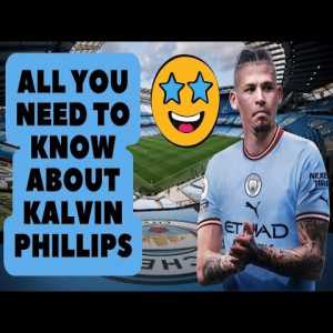 Why Kalvin Phillips is a great fit for Manchester City