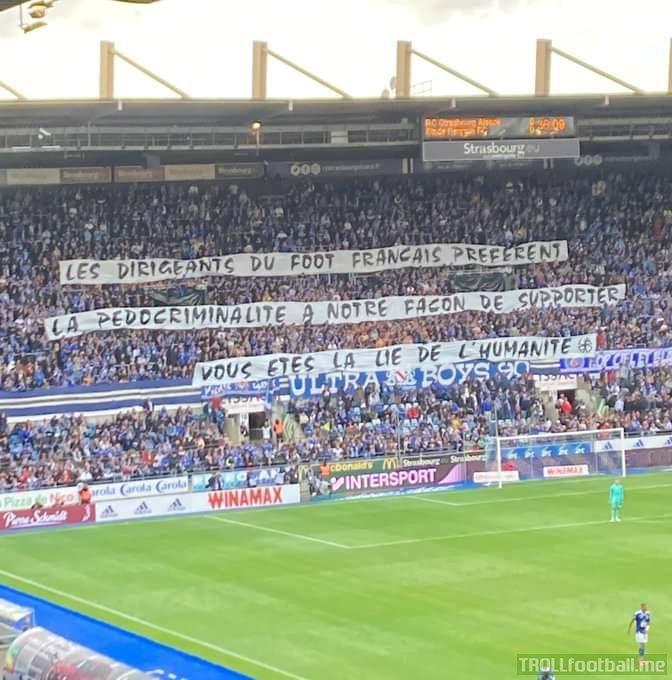 Strasbourg message : "French football's leaders prefer pedocriminality over our way of supporting. You are the muck of humanity"