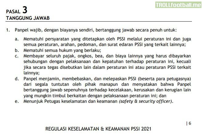Relating from 2022 Kajuruhan disaster, Just found out from @dexglenniza that according to article 3 on 2021 PSSI safety & security regulation, they are not responsible for any incidents that occur in any football games in indonesia but rather it's executive committee responsibility.