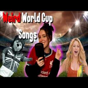 A Judgemental Retrospective on the World Cup Songs Throughout History