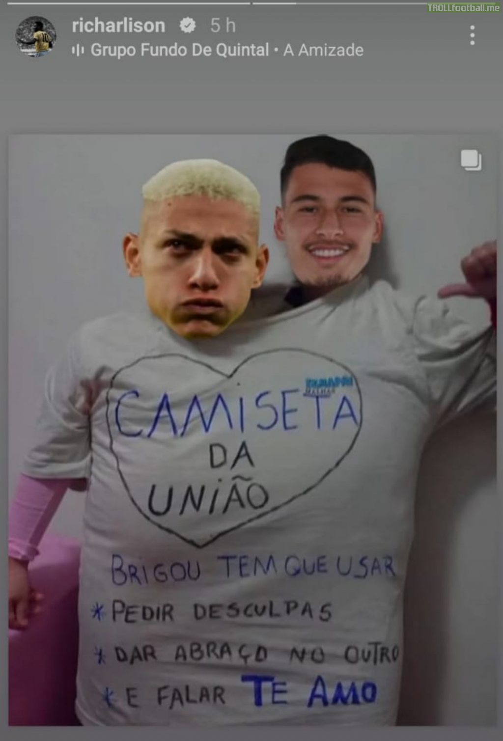Richarlison insta story meme regarding Martinelli: "T-shirt of union. If you fight, you must wear it. Apologize. Hug it out. Say 'I love you'"