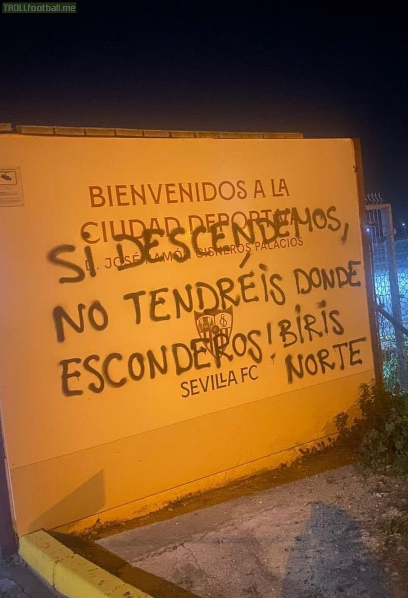 Sevilla's ultras leave a message for the team outside the training ground: "If you get relegated, there will be nowhere to hide"
