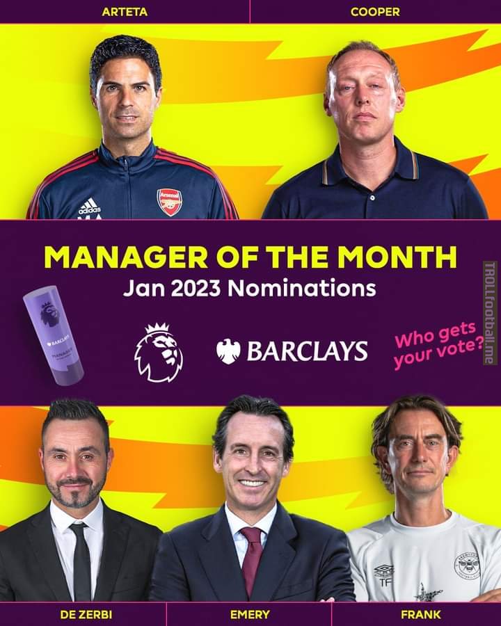 Mikel Arteta, Steve Cooper, Roberto De Zerbi, Unai Emery, Thomas Frank have been Nominated for the Premier League Manager of the Month.