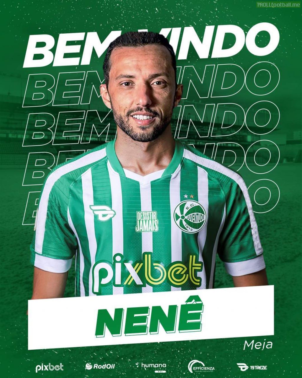 Nenê, 41 years old, ex PSG, Monaco, Celta Vigo, West Ham player, joins Juventude in Serie B