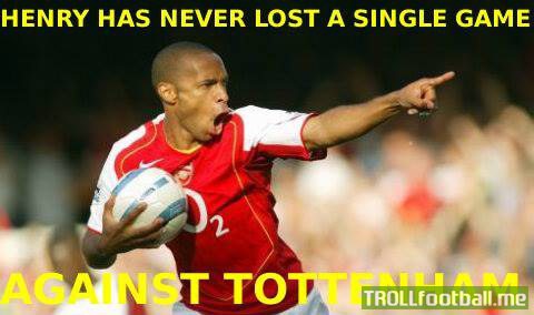 Fact : Thiery Henry has never lost a game against Tottenham Hotspur