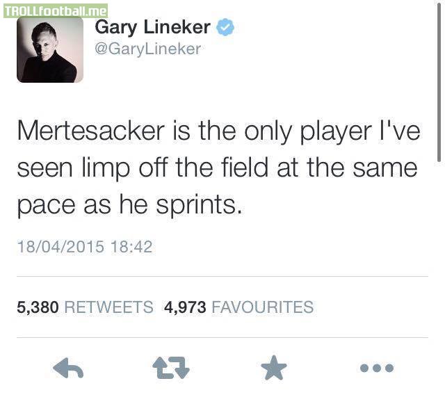 Gary Lineker : Mertesacker is the only player I've seen limp off the field at same pace as he sprints