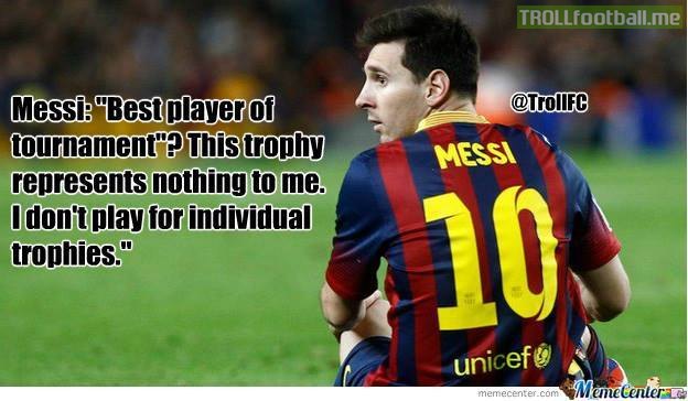 Leo Messi doesnt play for individual trophies